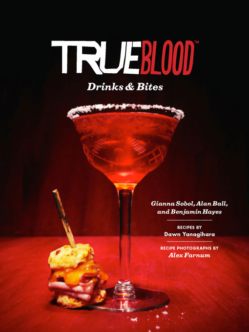 Title details for True Blood Drinks and Bites by Gianna Sobol - Wait list